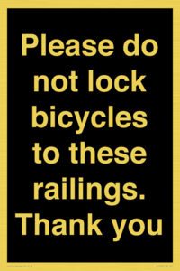 Please do not lock bicycles to these railings. Thank you